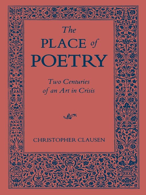 Title details for The Place of Poetry by Christopher Clausen - Available